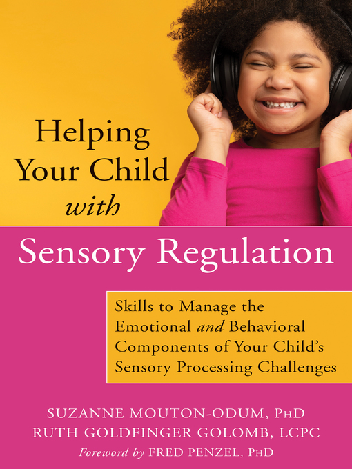 Title details for Helping Your Child with Sensory Regulation by Suzanne Mouton-Odum - Available